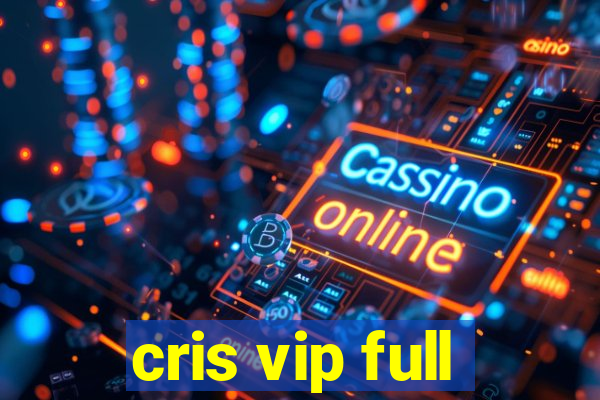 cris vip full